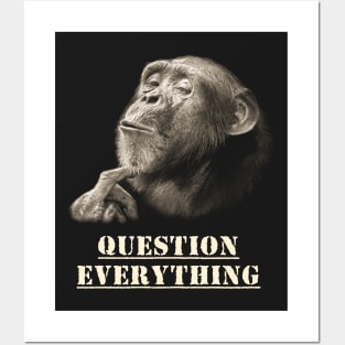 Question Everything Wise Chimpanzee Artwork for Skeptics Posters and Art